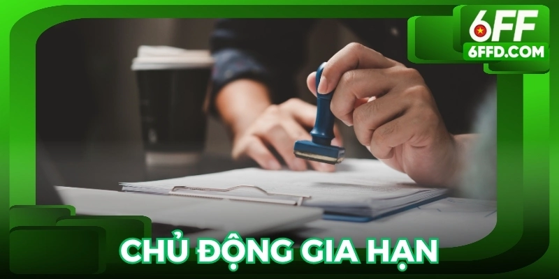 6FF chủ động gia hạn, đảm bảo hoạt động luôn hợp pháp