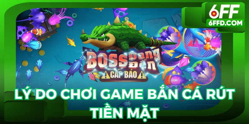6FF mang đến phần thưởng khủng khi chơi bắn cá