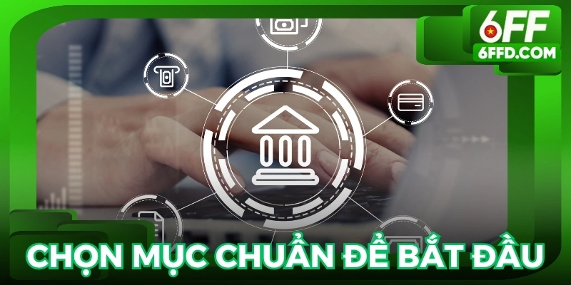 Chọn mục chuẩn để bắt đầu giao dịch chuyển nhanh chóng từ tài khoản