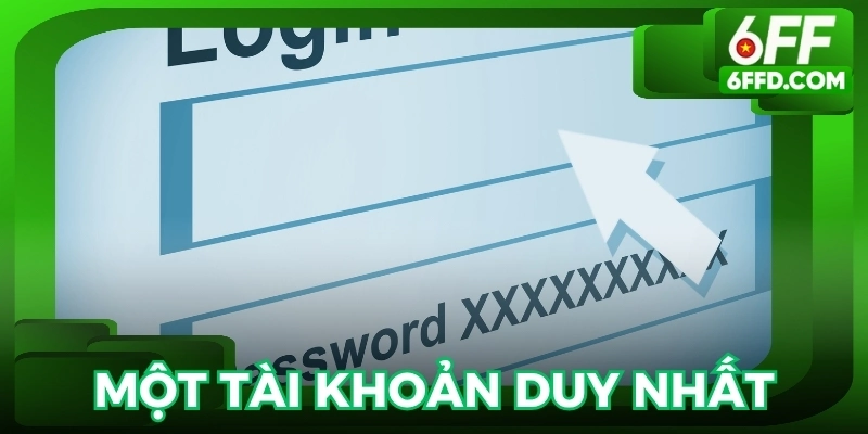 Một tài khoản duy nhất với đủ thông tin chính xác
