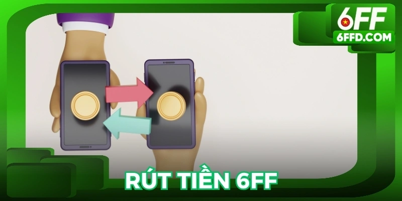 Rút tiền 6FF