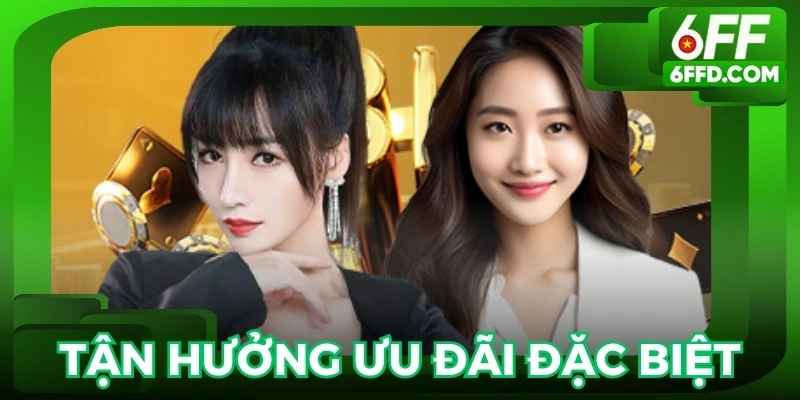Tận hưởng ưu đãi đặc biệt, quà tặng hấp dẫn và cơ hội chiến thắng mỗi ngày