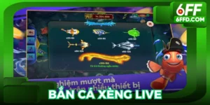 Bắn cá xèng live 6FF