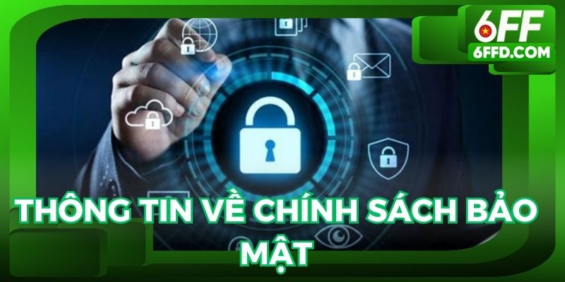 Các thông tin quan trọng cần biết về chính sách bảo mật nhà cái