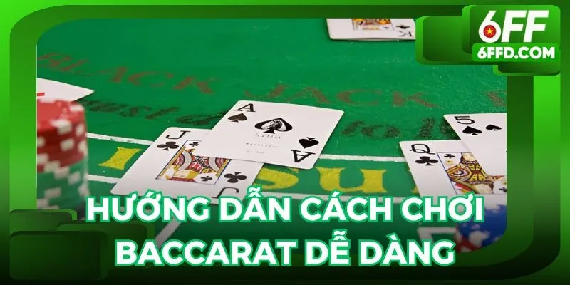 Nguyên lý chơi baccarat hiệu quả dành cho tân binh