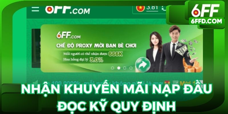 Nhận khuyến mãi nạp đầu 6FF khi đọc kỹ quy định