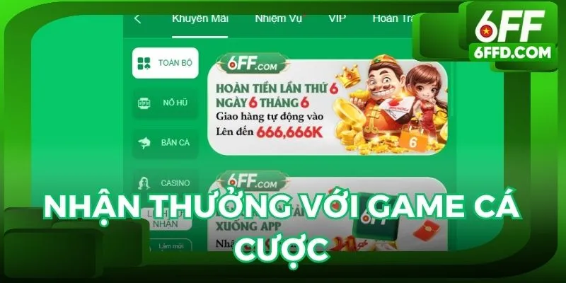 Nhận thưởng tại 6FF với các game cá cược trực tuyến