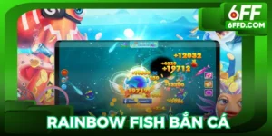 Rainbow Fish bắn cá 6FF