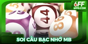 soi cầu bạc nhớ mb 6FF
