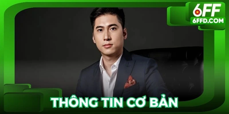 Thông tin cơ bản nhất về CEO Tài Phiến