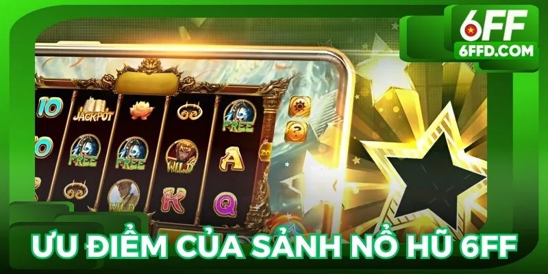 Top các ưu điểm mà sảnh quay hũ mang lại cho người chơi